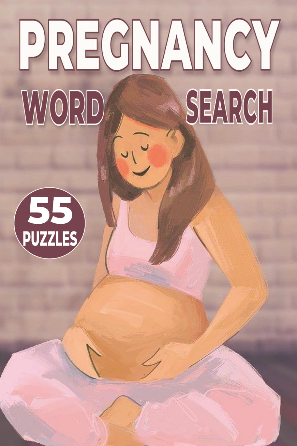 Pregnancy Word Search Puzzle Book: 55 Puzzles