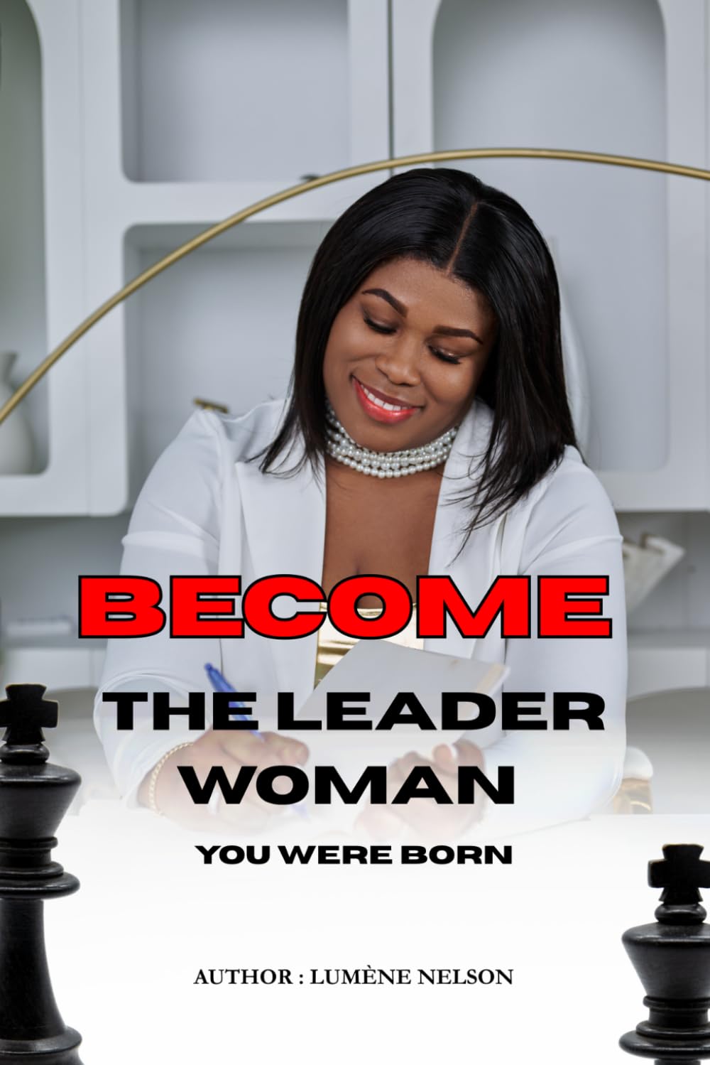 Become The leader Woman you were born
