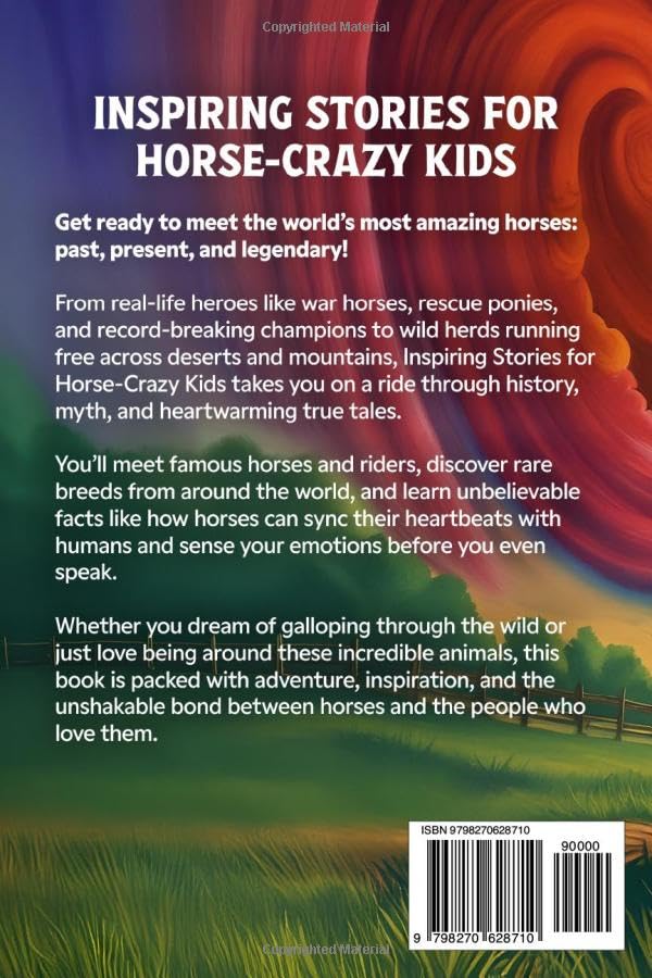 Inspiring Stories for Horse-Crazy Kids: 70+ Real Life Adventures, Famous Equestrians, And Incredible Facts All About Horses (Horse Care, Riding and Training For Kids) - Image 2