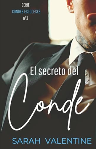 El secreto del conde: Una historia de amor llena de secretos en las Highlands escocesas: 3 (Condes escoceses)