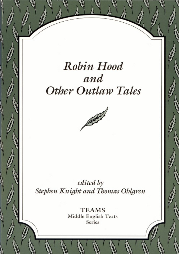 Robin Hood and Other Outlaw Tales (TEAMS Middle English Texts Series)