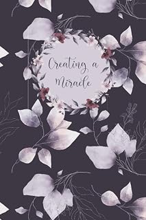 Creating a Miracle: IVF Tracker Journal: Planner and Daily Log for Fertility Treatment Cycle: Organize Appointments, Medication, Insurance, Tests, Finances, Notes, Dot Grid Pages, 6 x 9