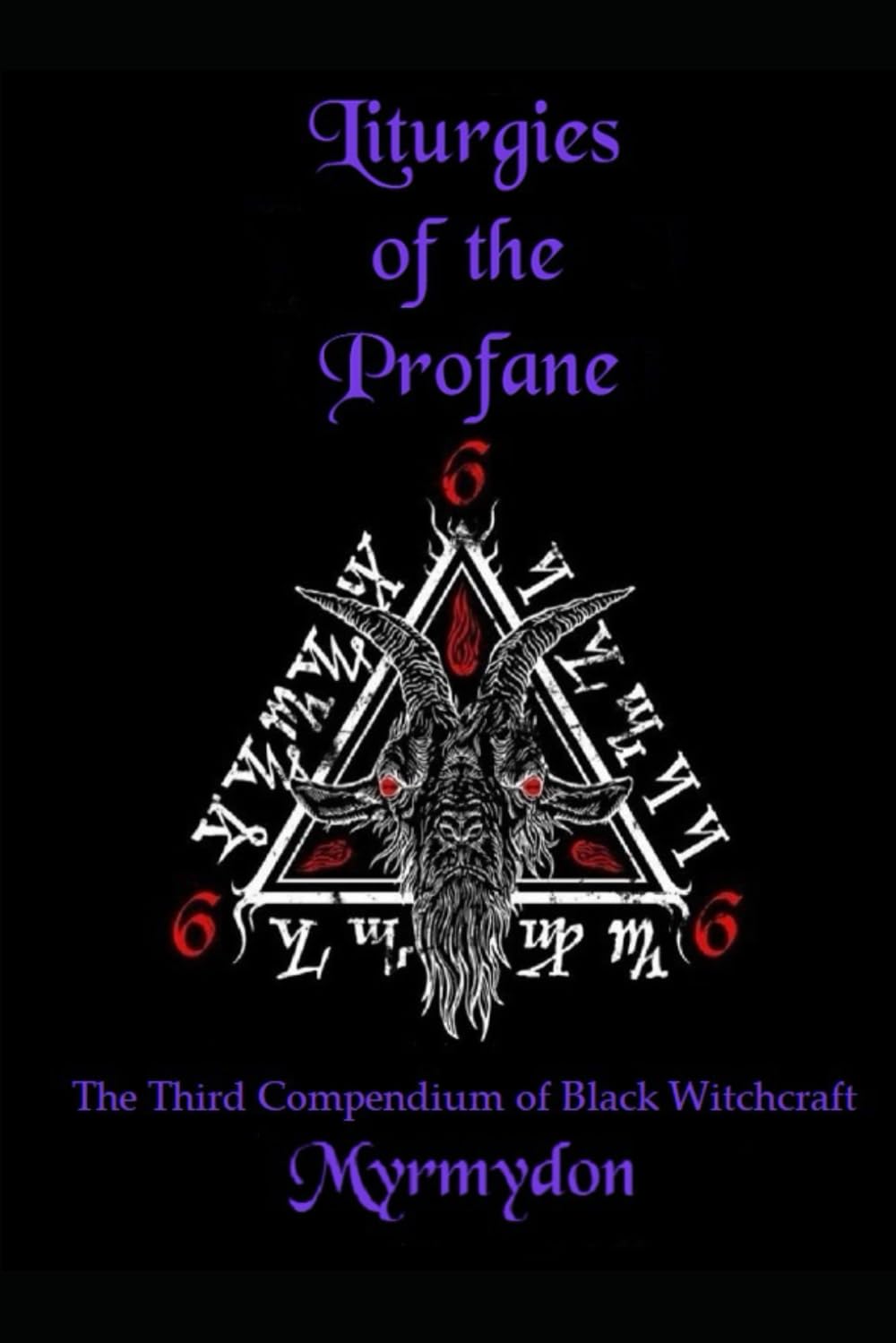 Liturgies of the Profane: The Third compendium of Black Witchcraft