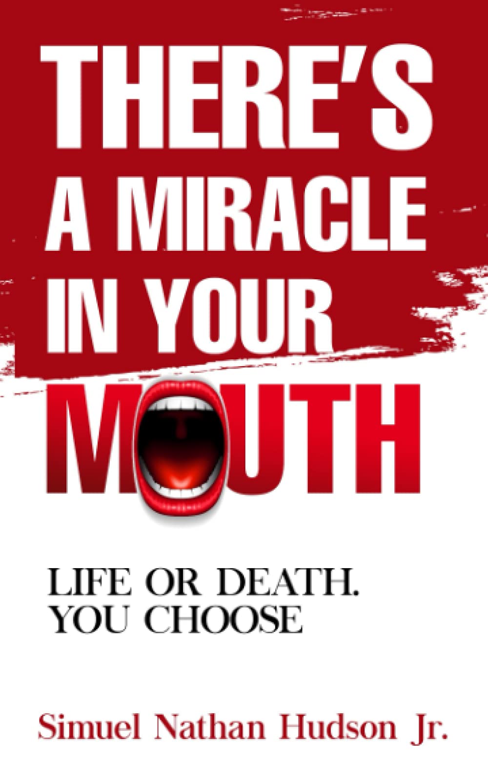 There’s A Miracle In Your Mouth: Life or Death. You Choose