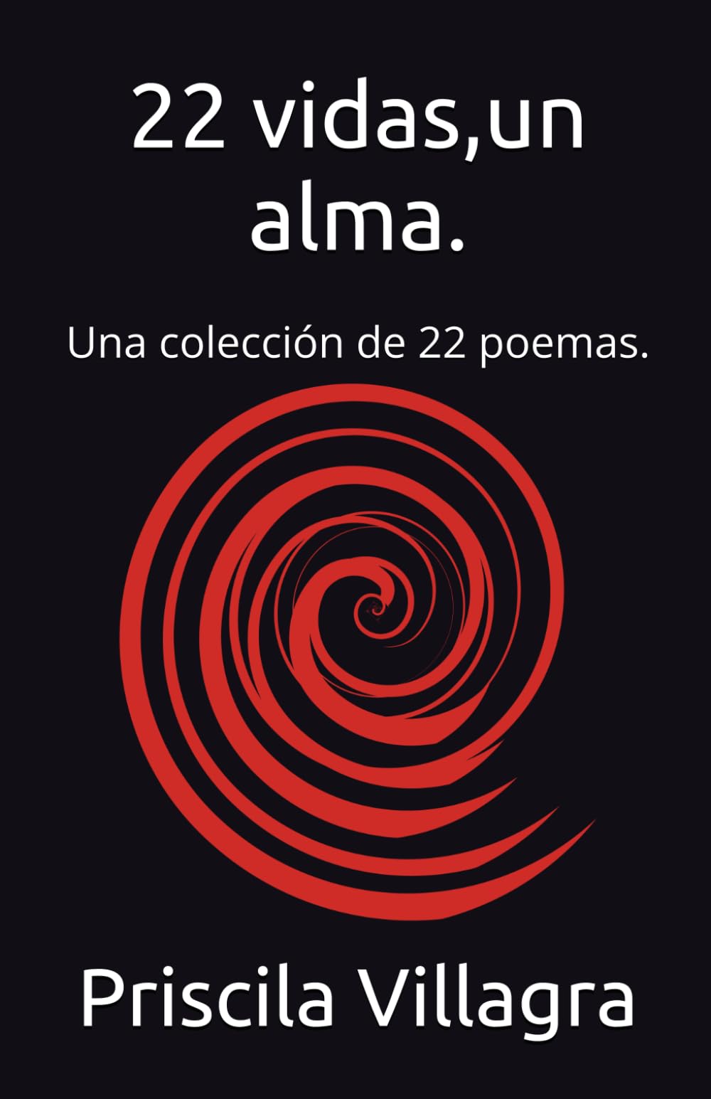 22 vidas,un alma.: Una colección de 22 poemas.