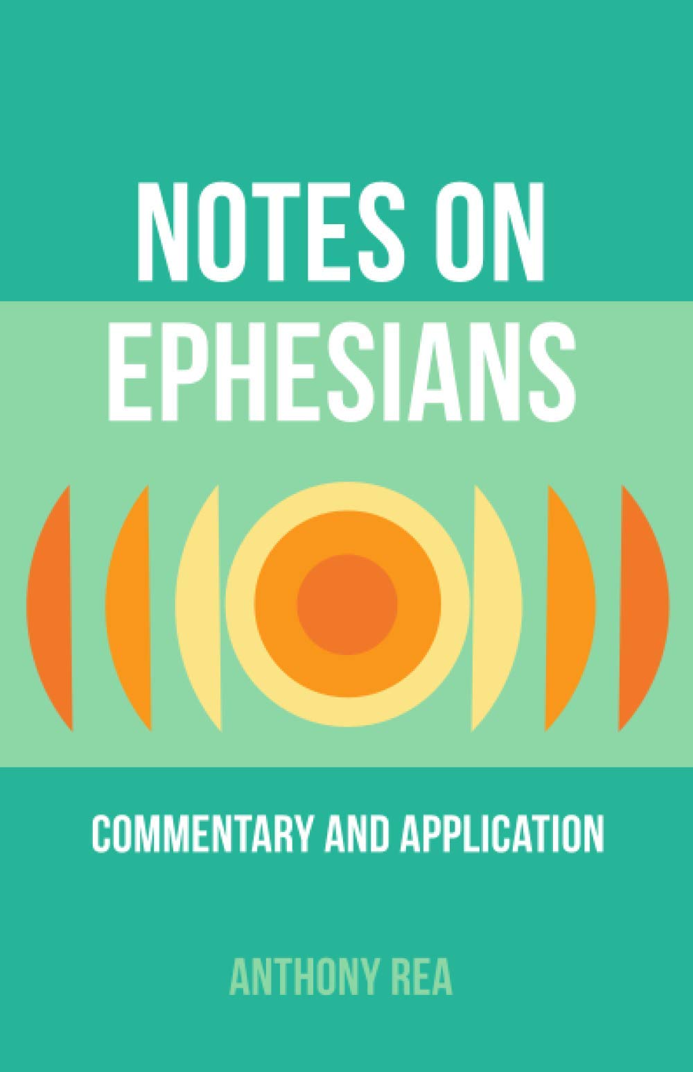 Notes on Ephesians: Commentary and Application