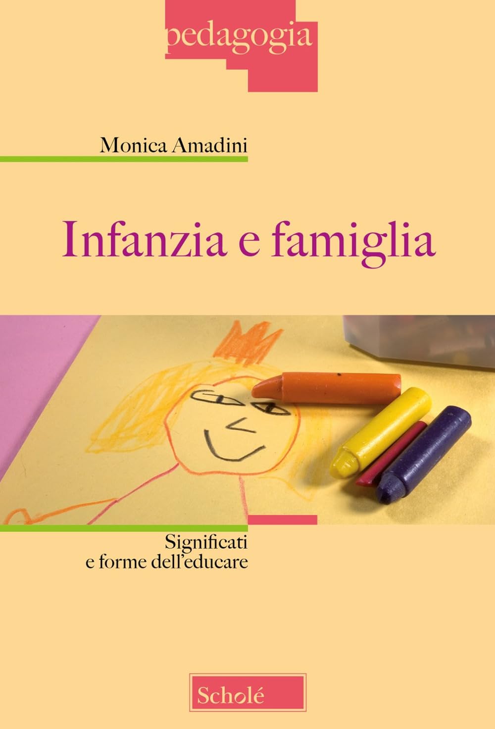 Infanzia E Famiglia. Significati E Forme Dell'educare. Nuova Ediz. - 4