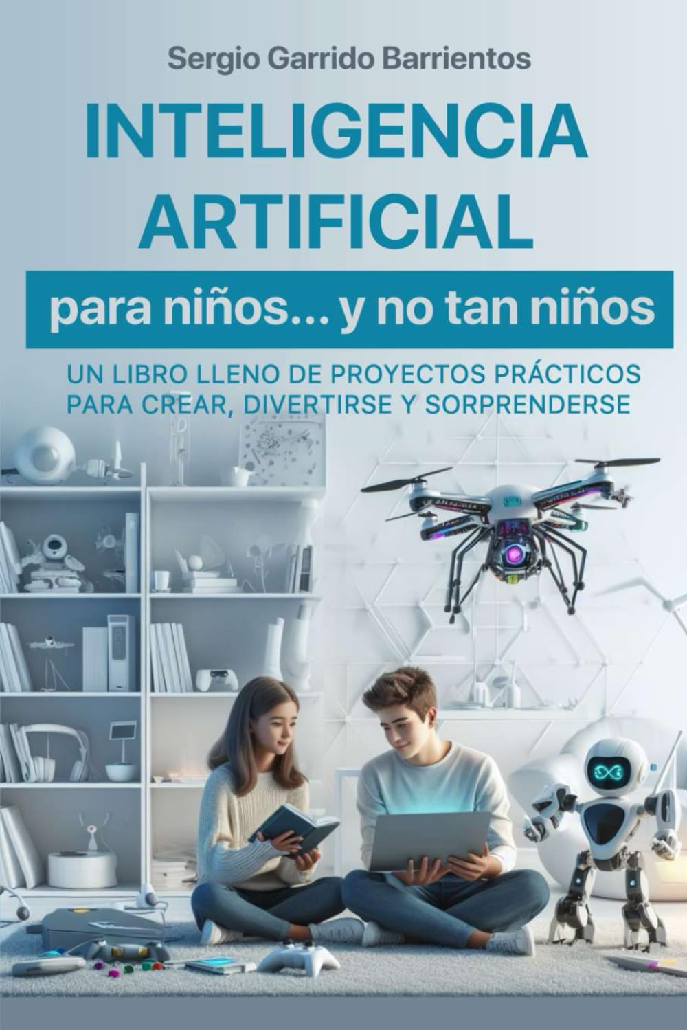 Inteligencia Artificial para niños... y no tan niños (Programación, Scratch e inteligencia artificial para niños y jóvenes)
