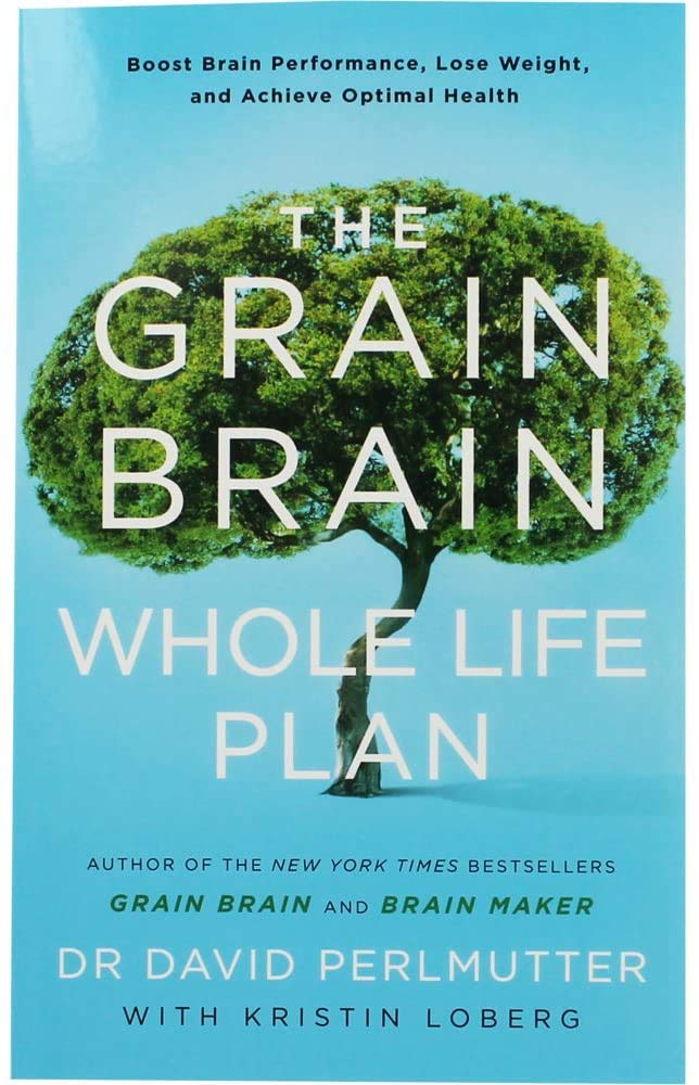 Dr David PerlmutterThe Grain Brain Whole Life Plan