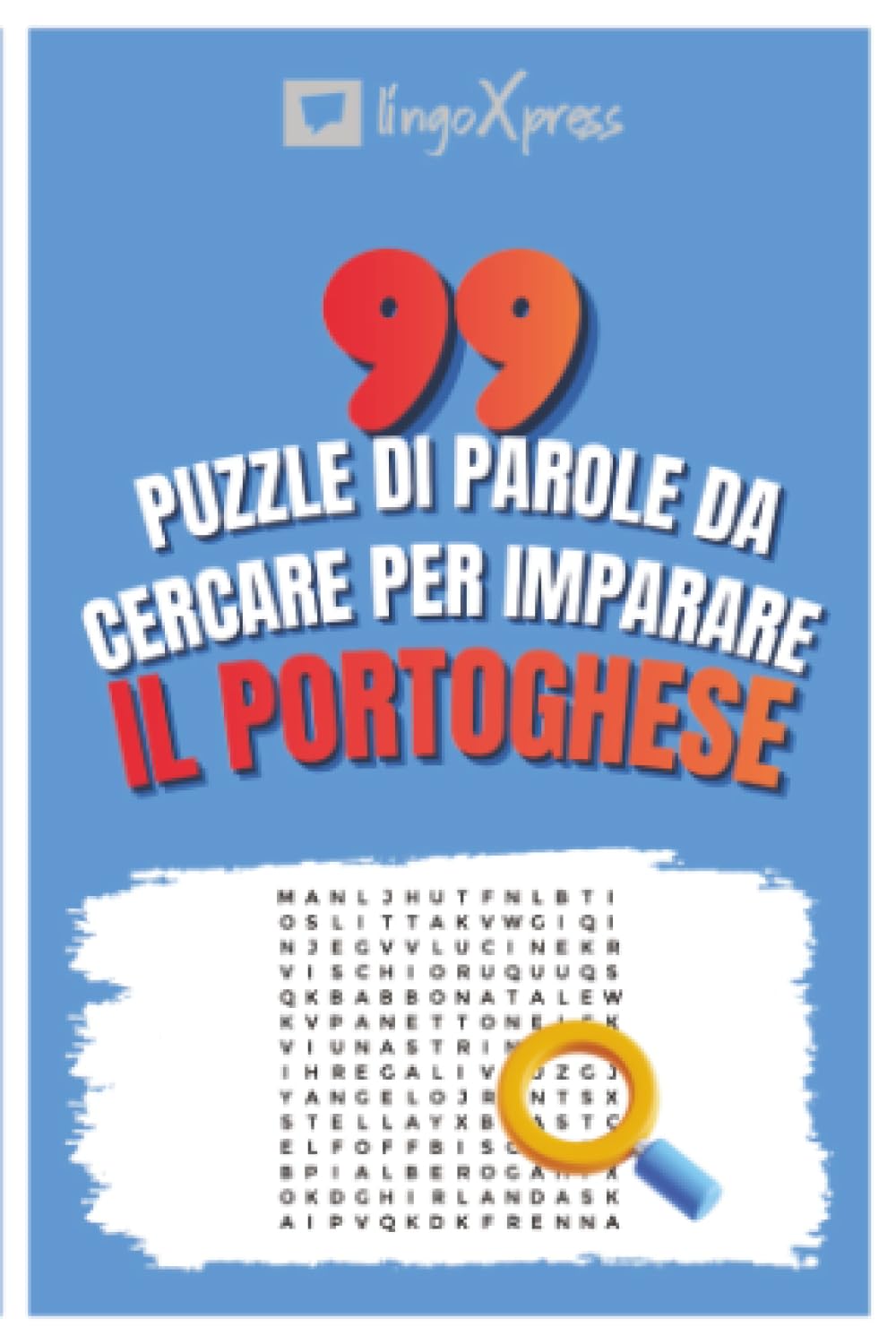 99 Puzzle di Parole da Cercare per Imparare il Portoghese: Attiva il tuo cervello e memorizza oltre 700 parole