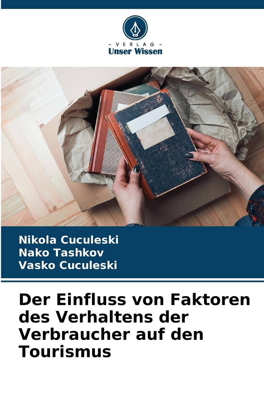 Der Einfluss von Faktoren des Verhaltens der Verbraucher auf den Tourismus