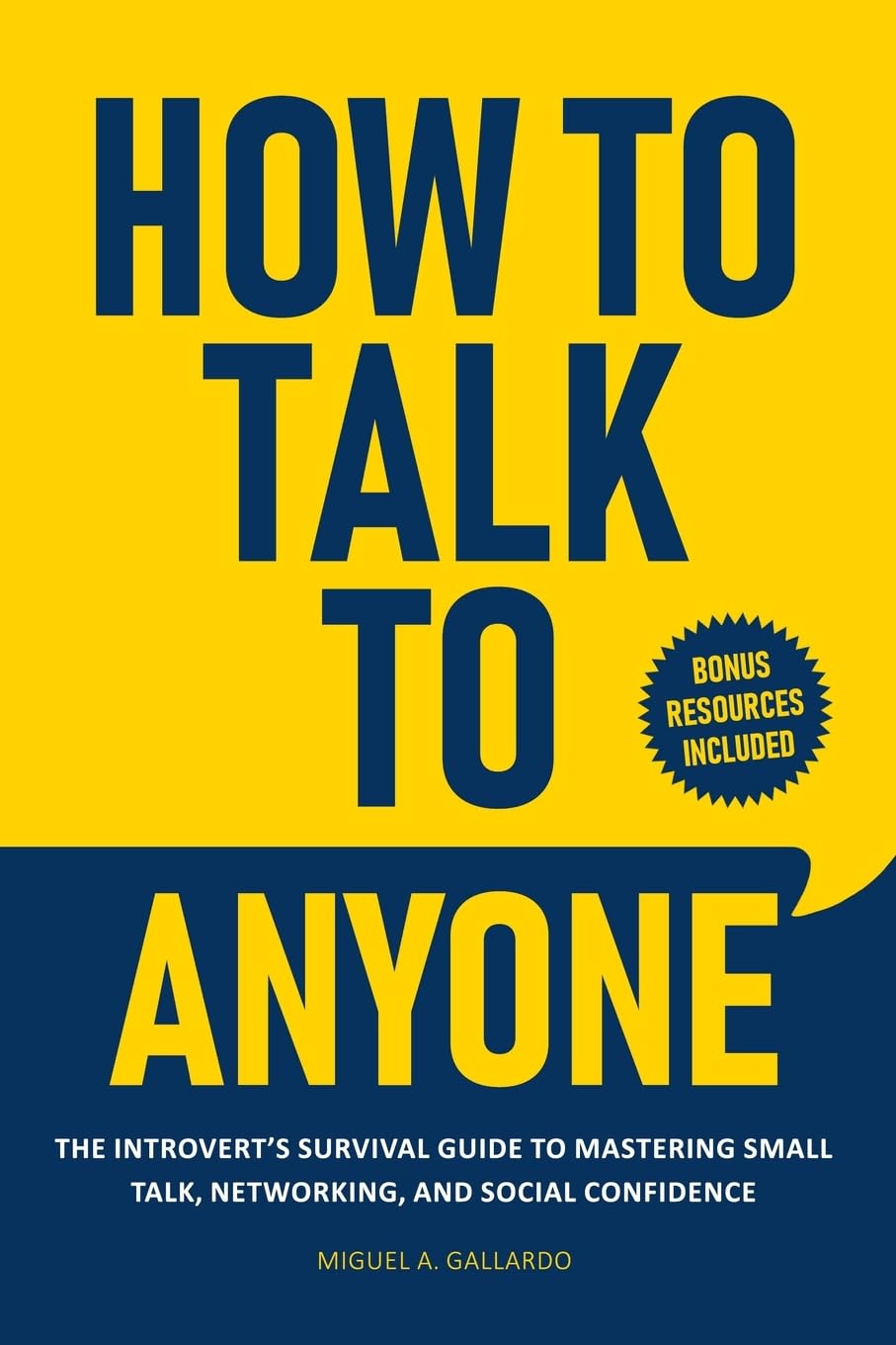 How to Talk To Anyone: The Introvert's Survival Guide to Mastering Small Talk, Networking, and Social Confidence