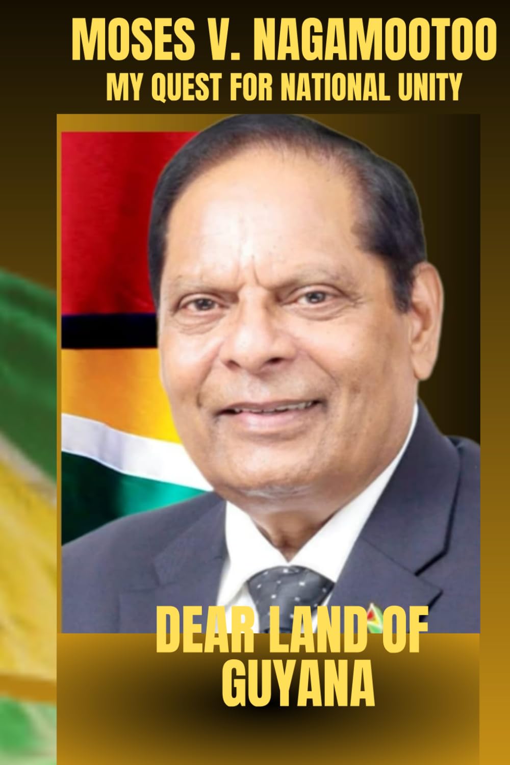 Dear Land of Guyana: My Quest for National Unity