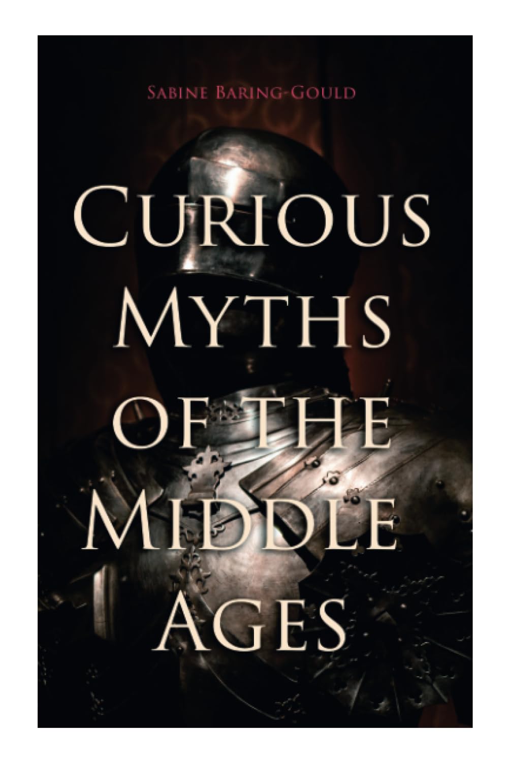 Curious Myths of the Middle Ages: Folk Tales & Legends of Medieval England