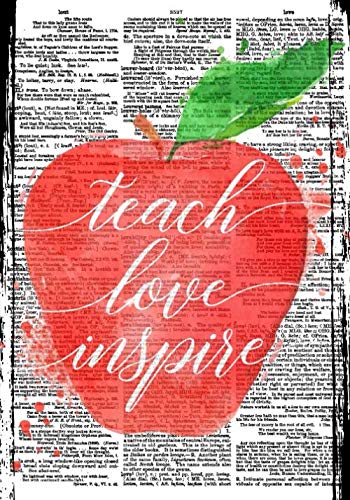 Teach Love Inspire Notebook (7 x 10 Inches): A Ruled Notebook/Journal/Composition Book for Teachers with Modern Typography Cover (Vintage Dictionary ... Thank You / End of Year Gifts and Presents)