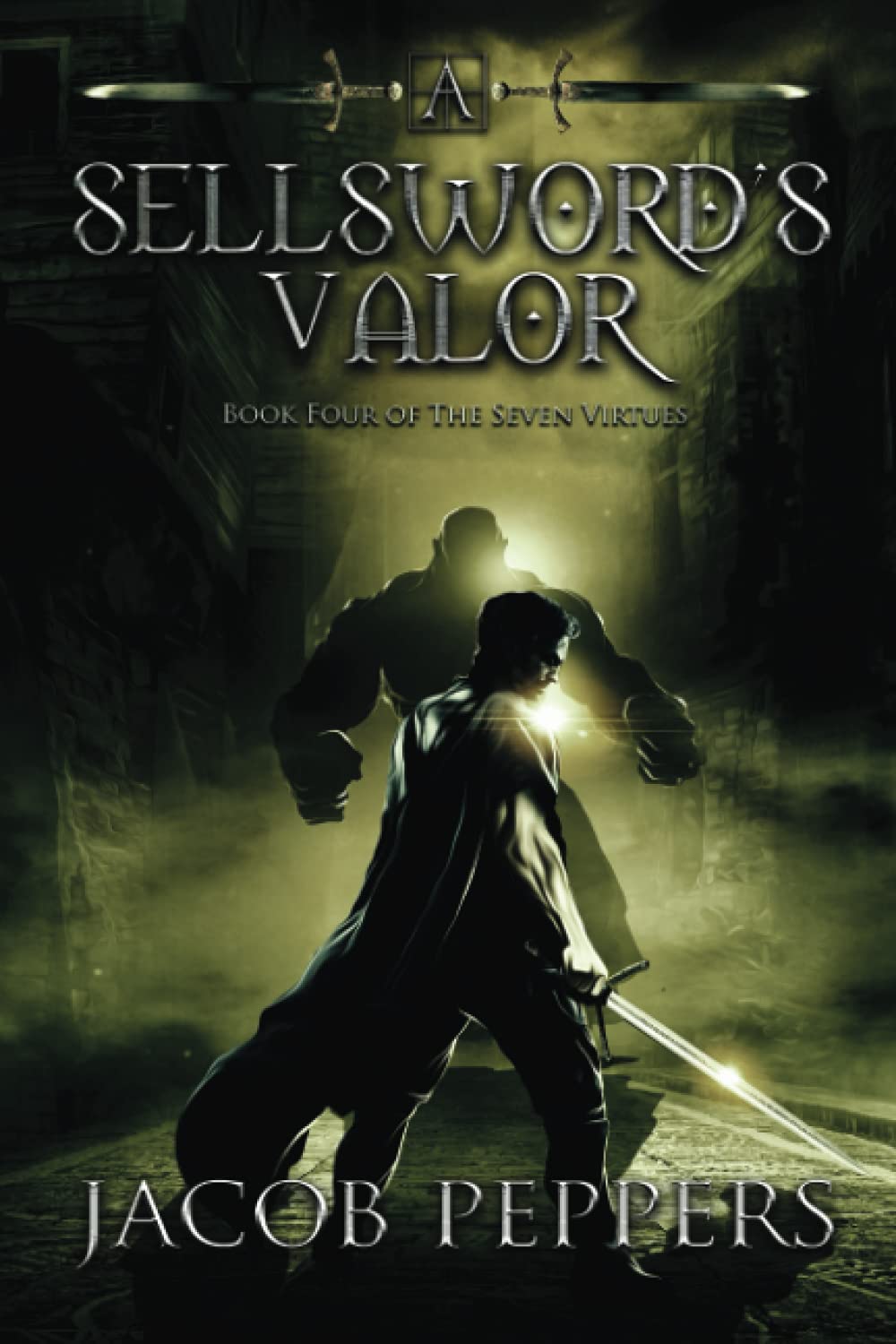 A Sellsword's Valor: Book Four of the Seven Virtues: 4