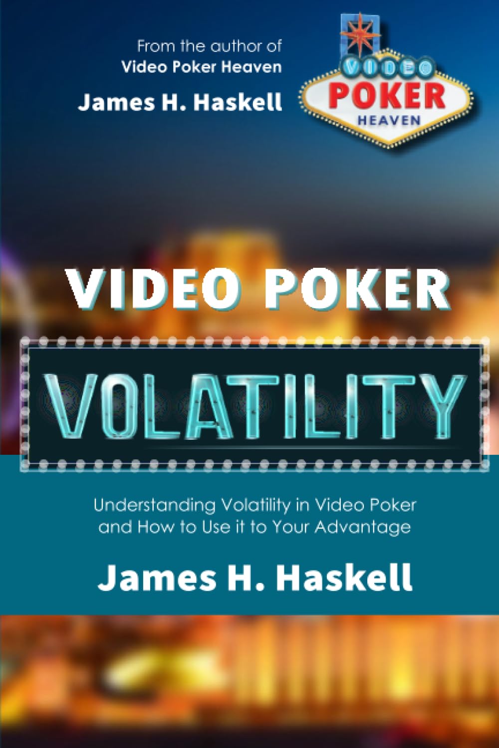Video Poker Volatility: Understanding Volatility in Video Poker and How to Use it to Your Advantage (Video Poker Heaven)
