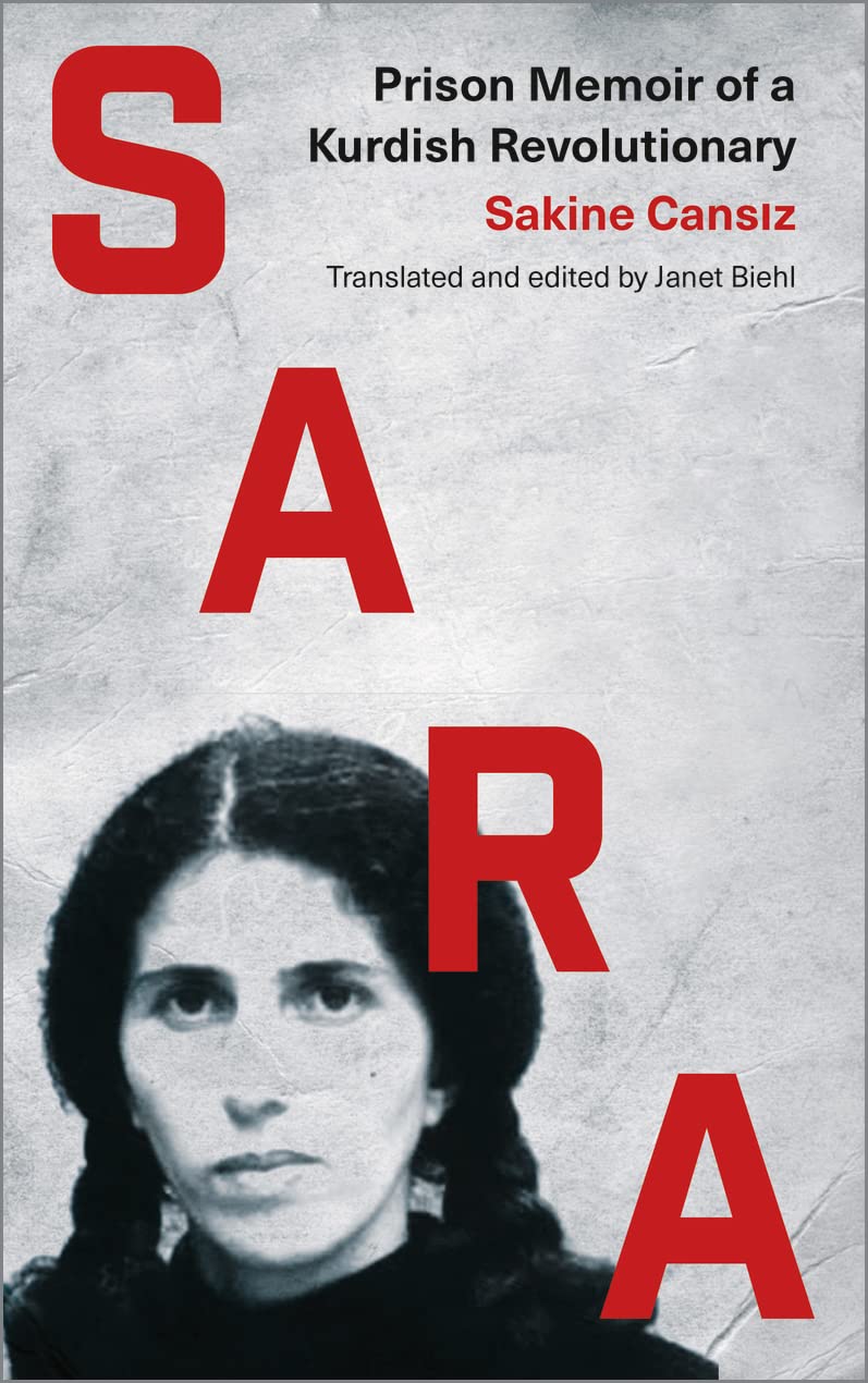 Sara Prison Memoir of a Kurdish Revolutionary by Sakine Cansiz (Paperback Book)