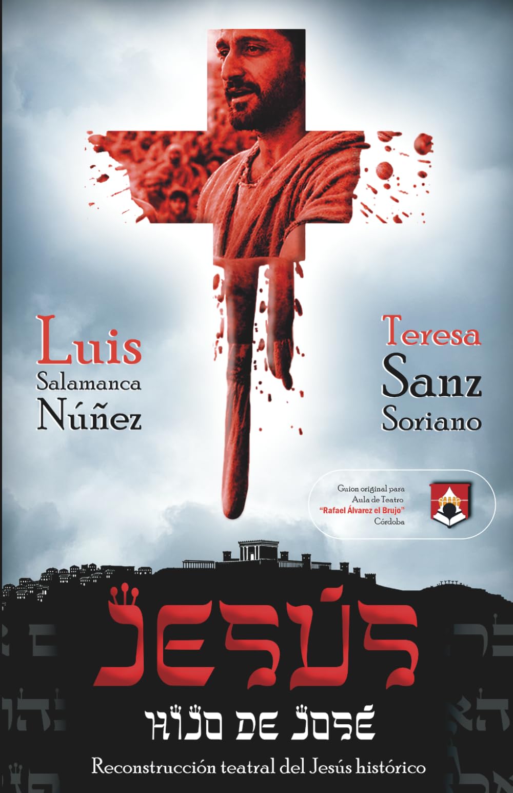 Jesús, hijo de José: Reconstrucción teatral del Jesús histórico