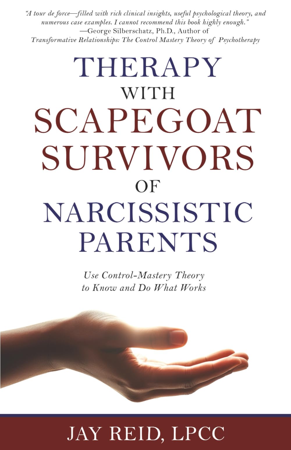 Therapy with Scapegoat Survivors of Narcissistic Parents: Use Control-Mastery Theory to Know and Do What Works