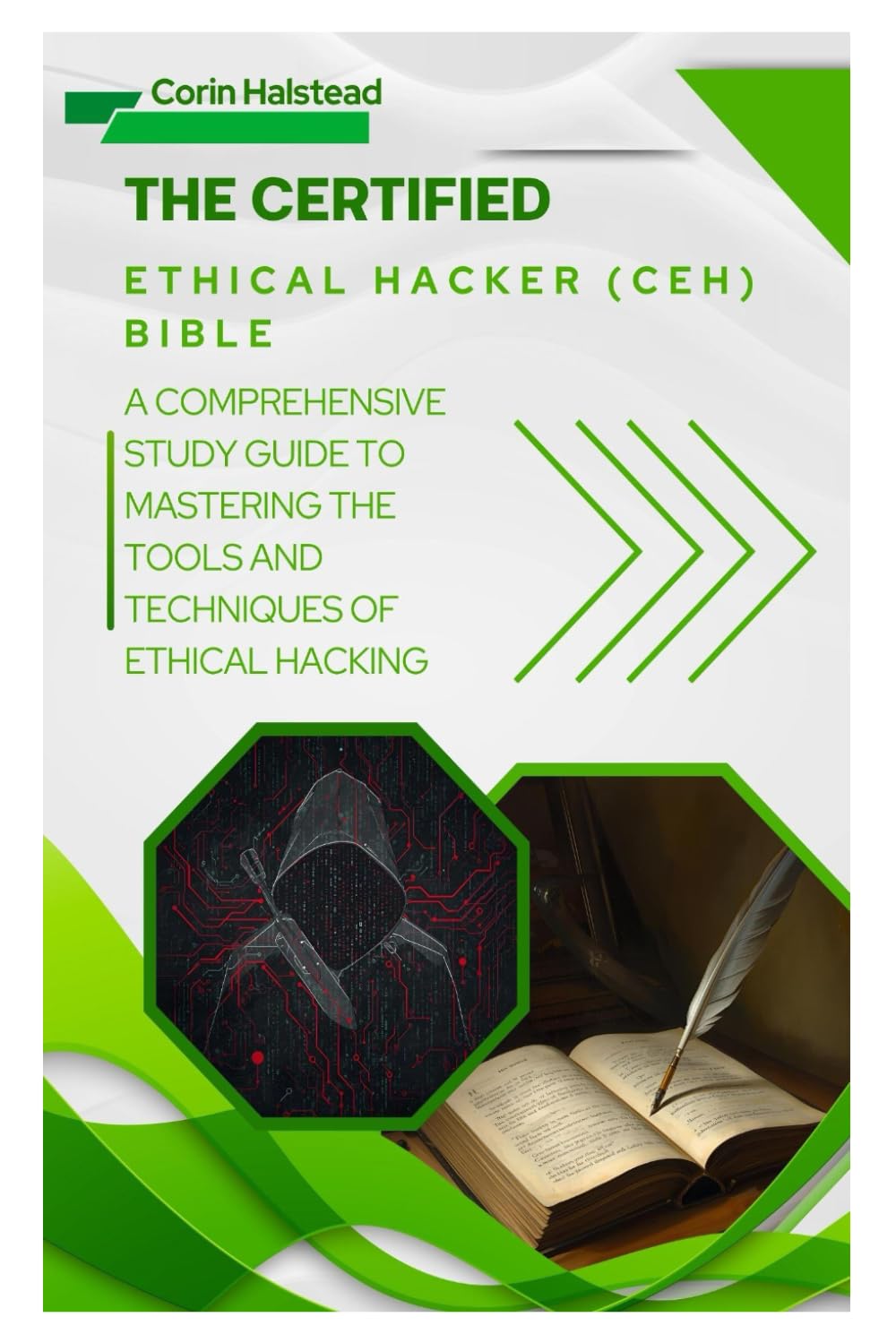 The Certified Ethical Hacker (CEH) Bible: A Comprehensive Study Guide to Mastering the Tools and Techniques of Ethical Hacking
