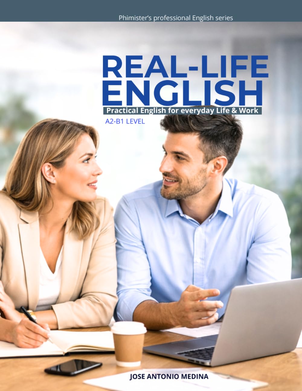 REAL-LIFE ENGLISH: Practical English for everyday Life & Work