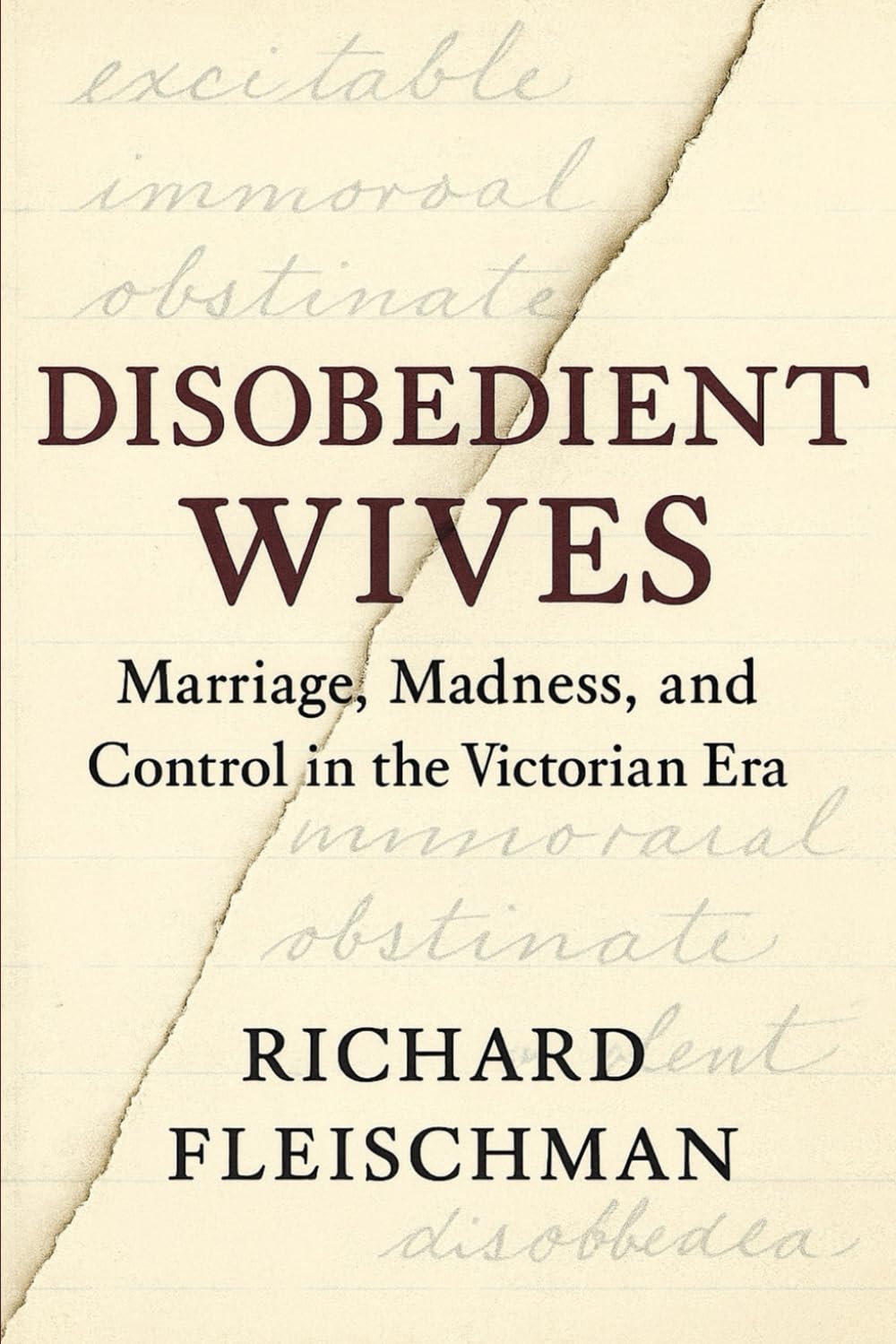 Disobedient Wives: Marriage, Madness, and Control in the Victorian Era (The 19th-Century Britain Library)