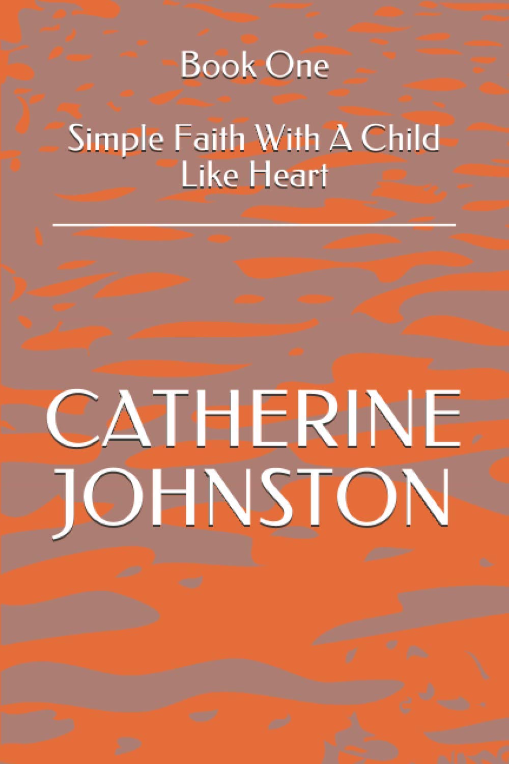 Simple Faith With A Child Like Heart