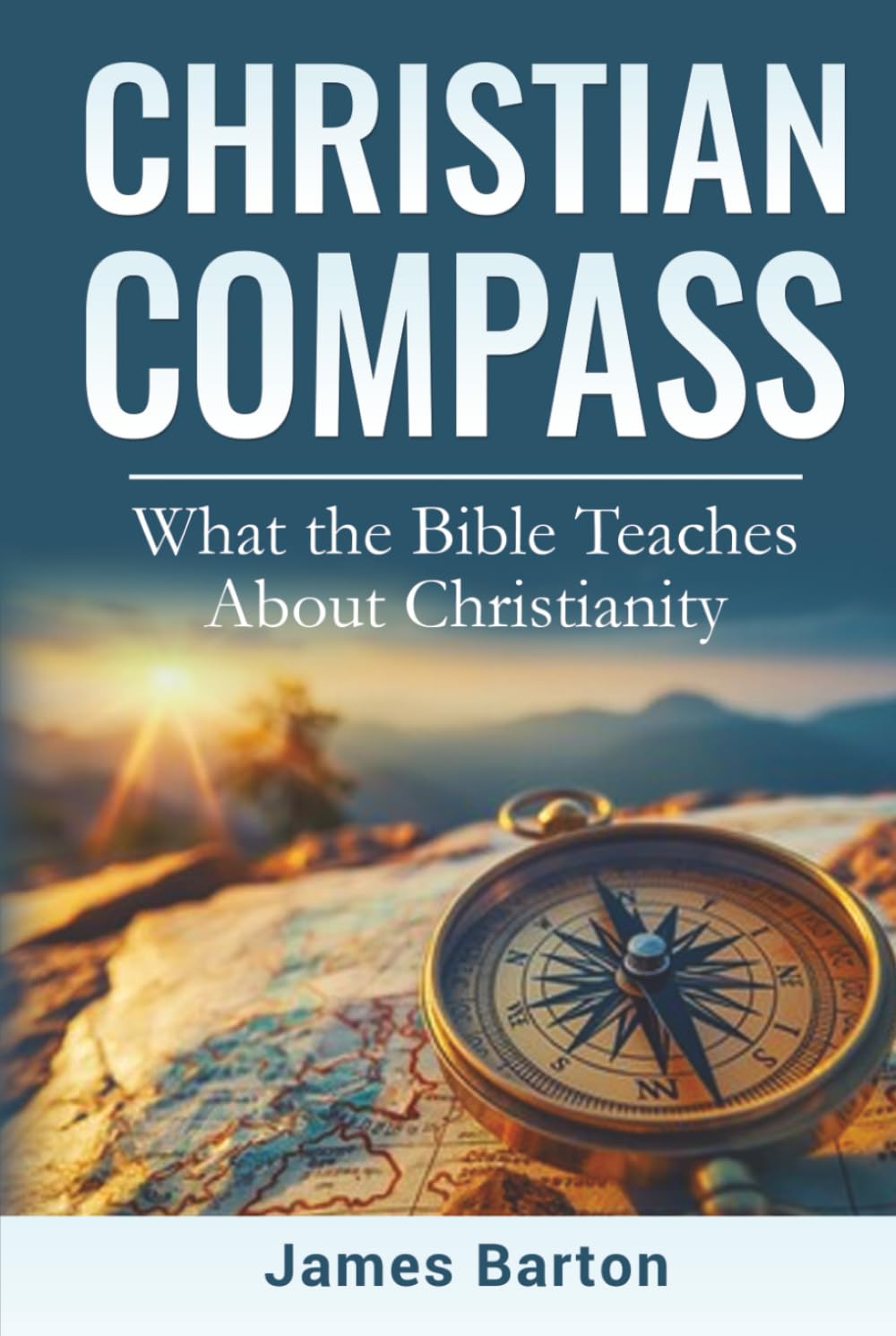 Christian Compass: What the Bible Teaches About Christianity