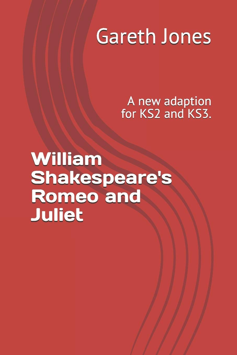 William Shakespeare's Romeo and Juliet: A new adaption for KS2 and KS3.