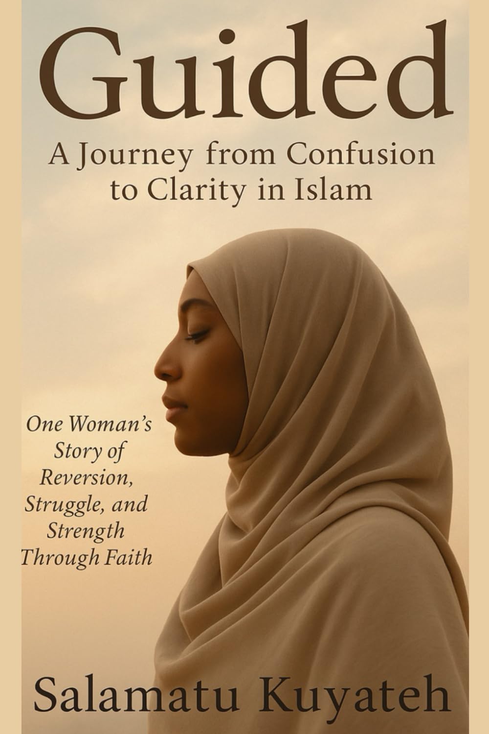 Guided: A Journey from Confusion to Clarity in Islam