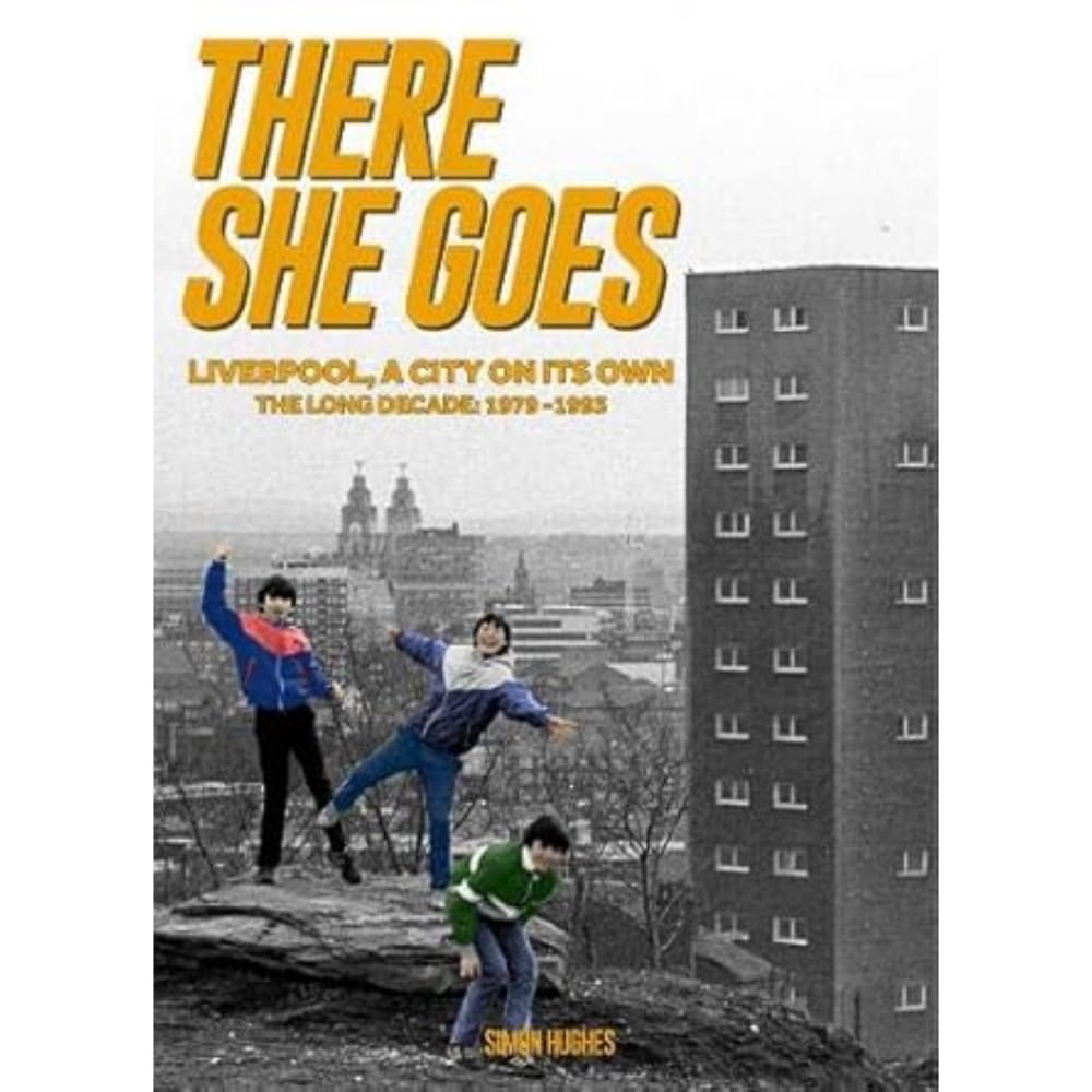 There She Goes: Liverpool, a City on Its Own. The Long Decade: 1979-1993