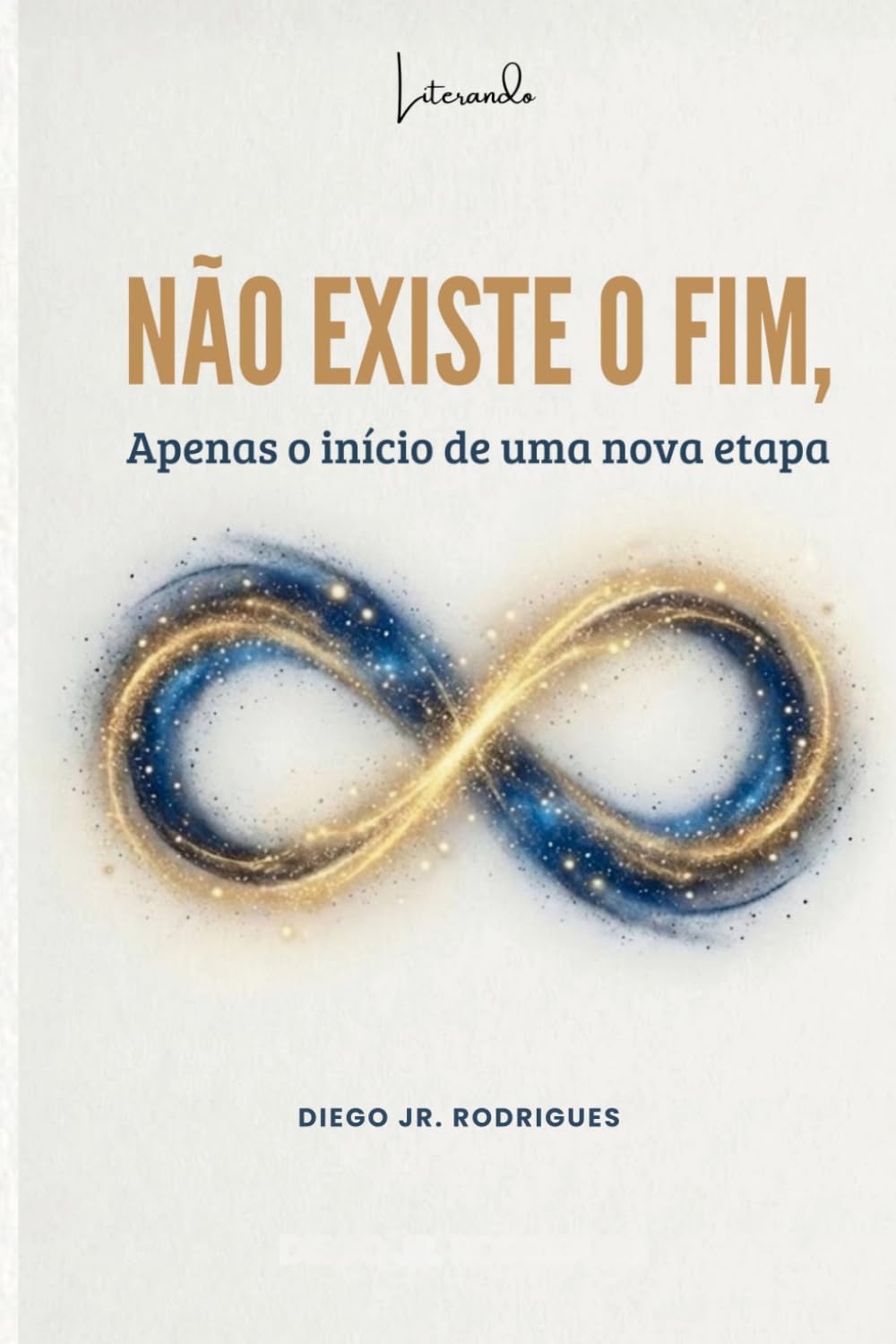 NÃO EXISTE O FIM: APENAS O INÍCIO DE UMA NOVA ETAPA