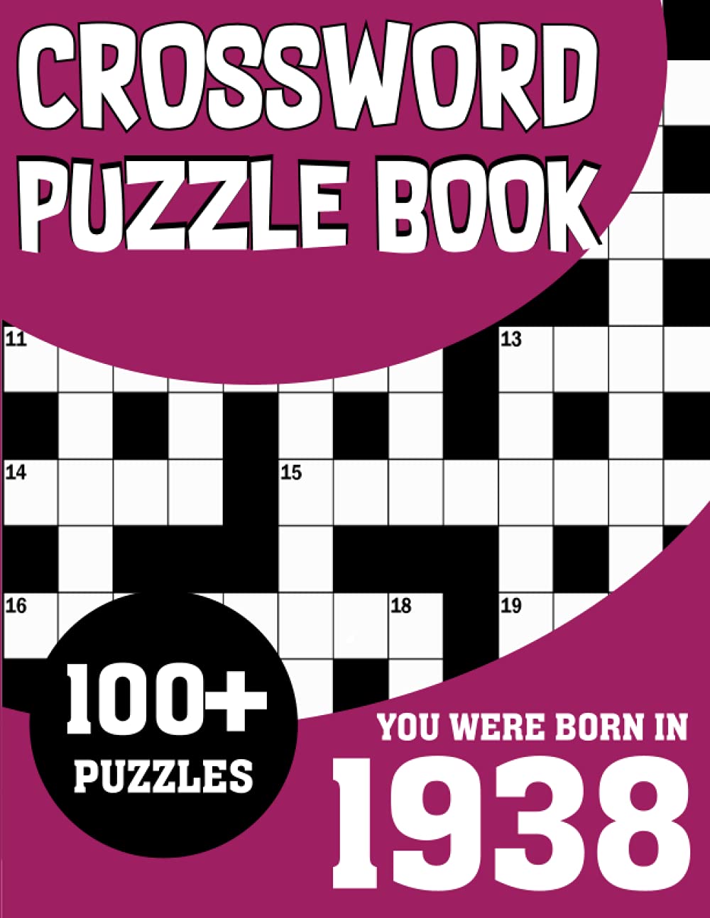 Crossword Puzzle Book: You Were Born in 1938: Large Print Crossword Puzzle Book For Adults to Refresh and Stimulate the Brain Muscle Who Were Born in 1938