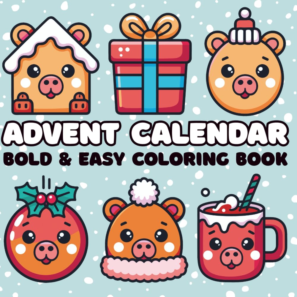 Advent Calendar Coloring Book : Bold & Easy Capybara Designs with Snowmen, Santa & Fun Animals for Cozy & Relaxing Holiday Countdown