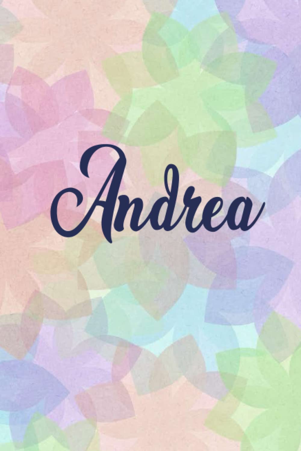Andrea: Personalised Journal Notebook for Girls Named Andrea. (Custom Name Journal, Blank Journal, Write in Notebook) Large Blank Lined Journal of ... colorful Background Cover(Andrea Notebook) Paperback – 22 Oct. 2021
