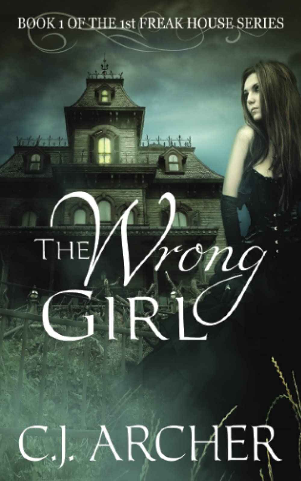 The Wrong Girl: Book 1 of the 1st Freak House Trilogy: Volume 1