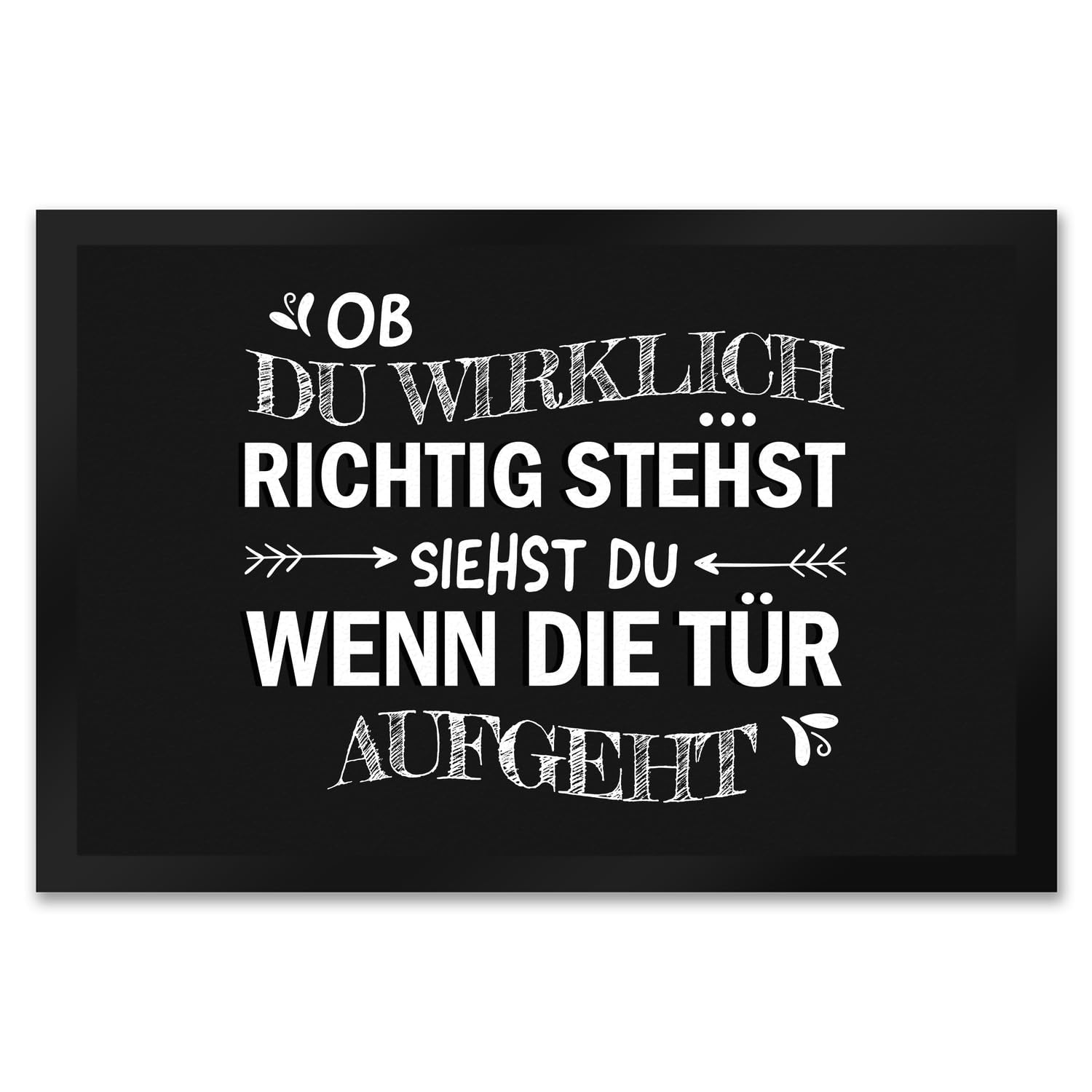 trendaffe - Ob du wirklich richtig stehst Fußmatte XXL