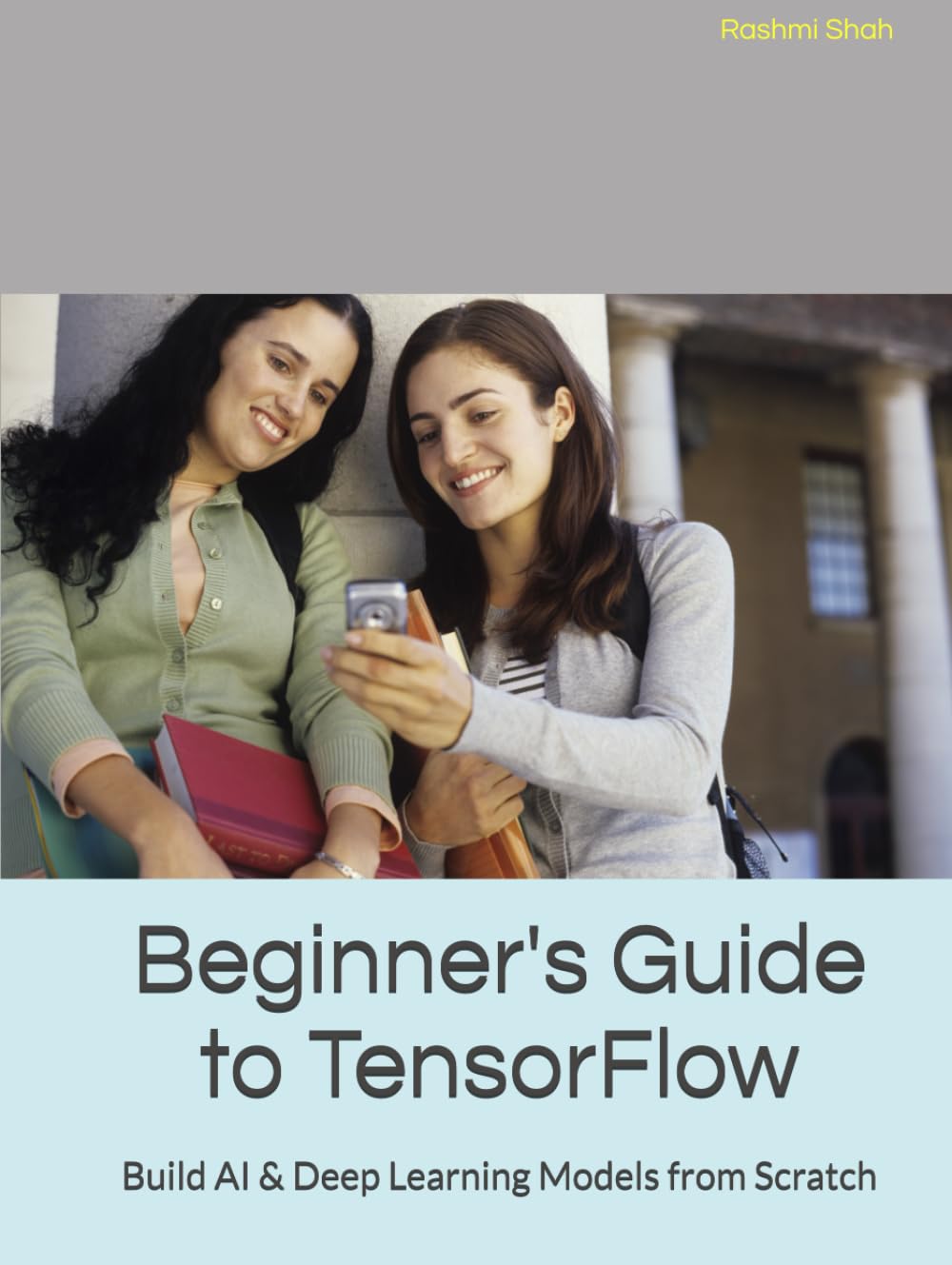 Beginner's Guide to TensorFlow: Build AI & Deep Learning Models from Scratch