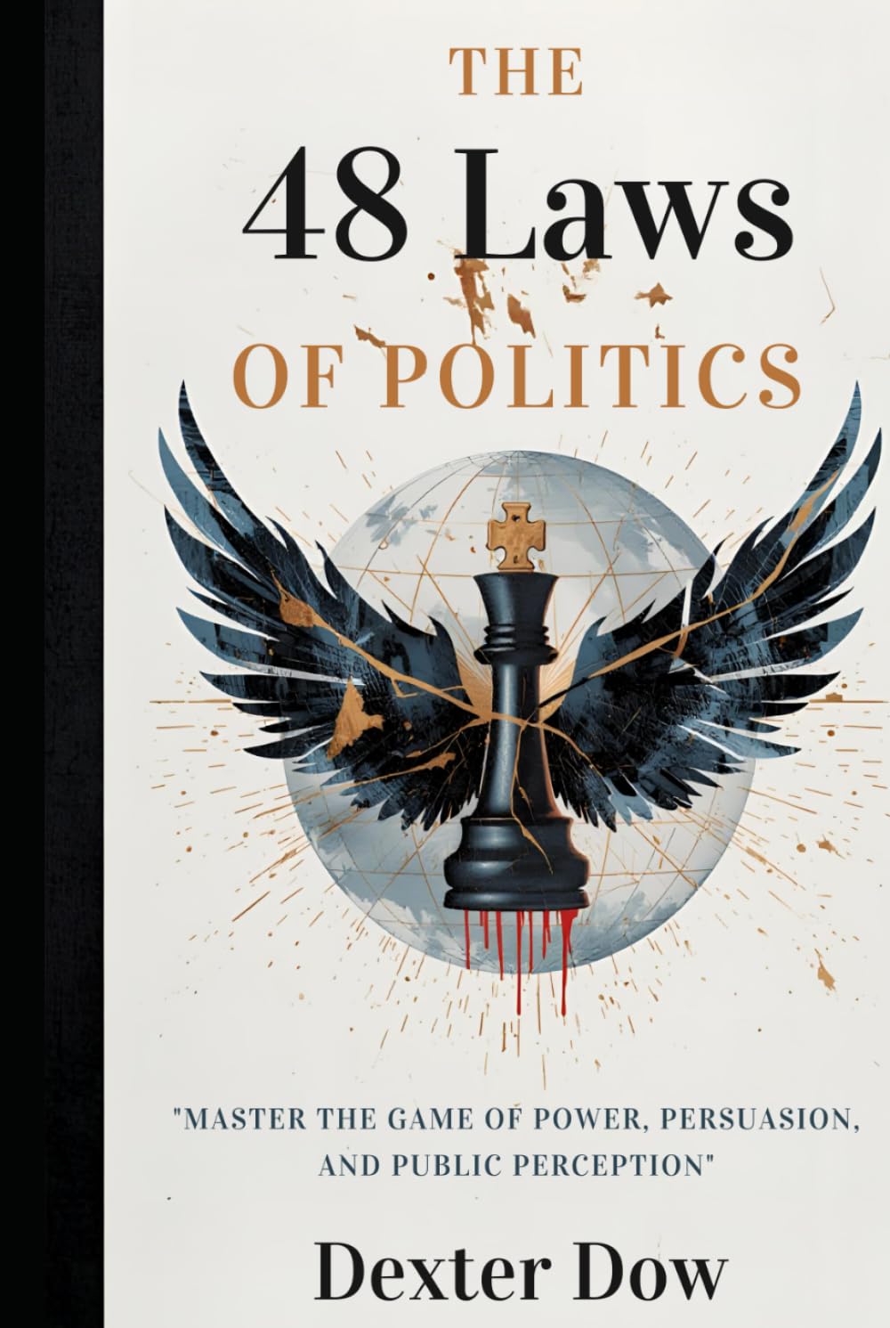 The 48 Laws of Politics: Master the Game of Power, Persuasion, and Public Perception