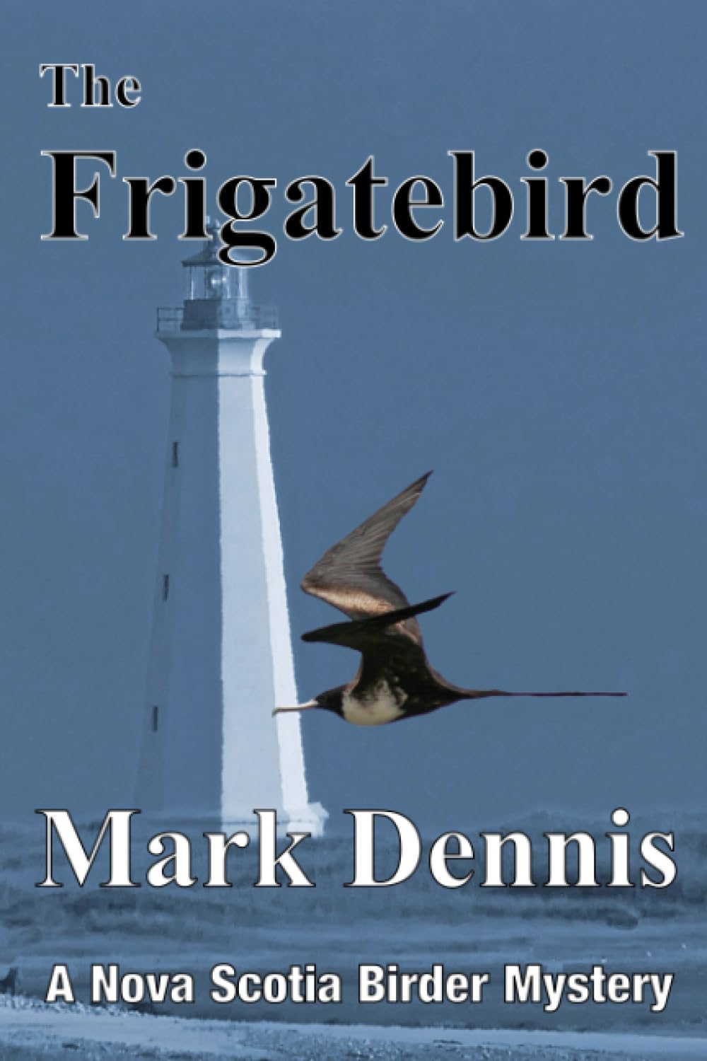 The Frigatebird (Nova Scotia birder-murder mysteries)