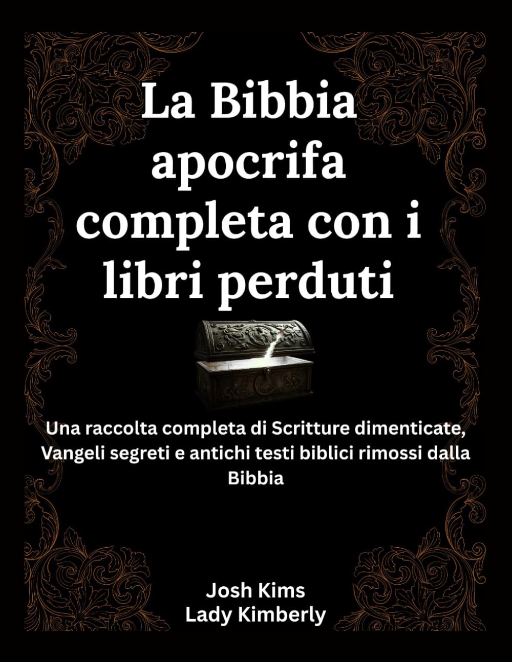 La Bibbia apocrifa completa con i libri perduti: Una raccolta completa di Scritture dimenticate, Vangeli segreti e antichi testi biblici rimossi dalla Bibbia