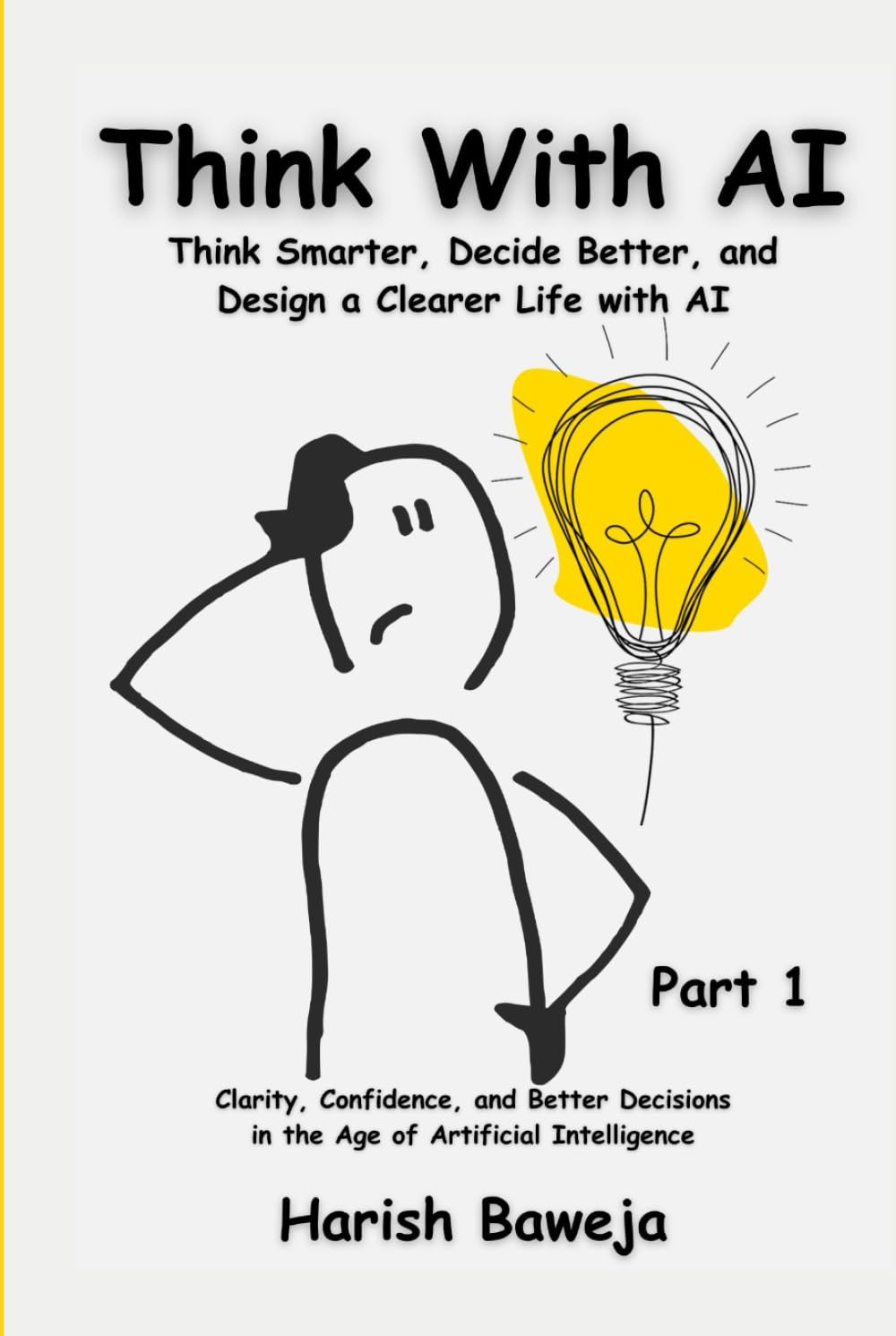 Think With AI: Think Smarter, Decide Better, and Design a Clearer Life with AI