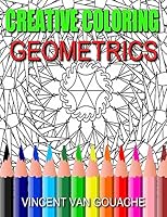 Creative Coloring - Geometrics 1533416028 Book Cover