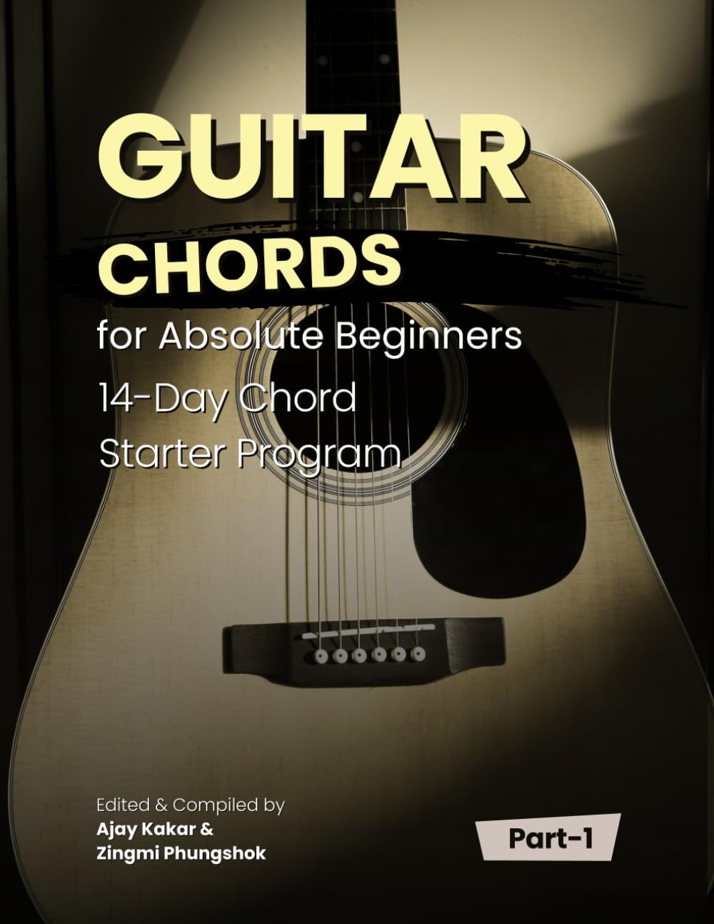 Guitar for Absolute Beginners: Learn the Must-Know Chords in Just 14 Days: Master Essential Guitar Chords in Just 14 Days and Start Playing Real Music.