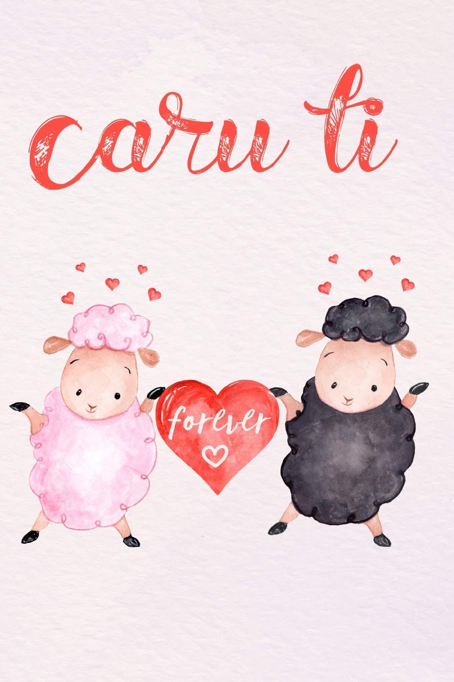 Caru Ti: Welsh,Love you, Notebook. Blank Lined Journal, Perfect as a lovely gift for your amazing partner & more useful than a card! Dydd sant Ffolant, Dydd Santes Dwynwen,Sheep design