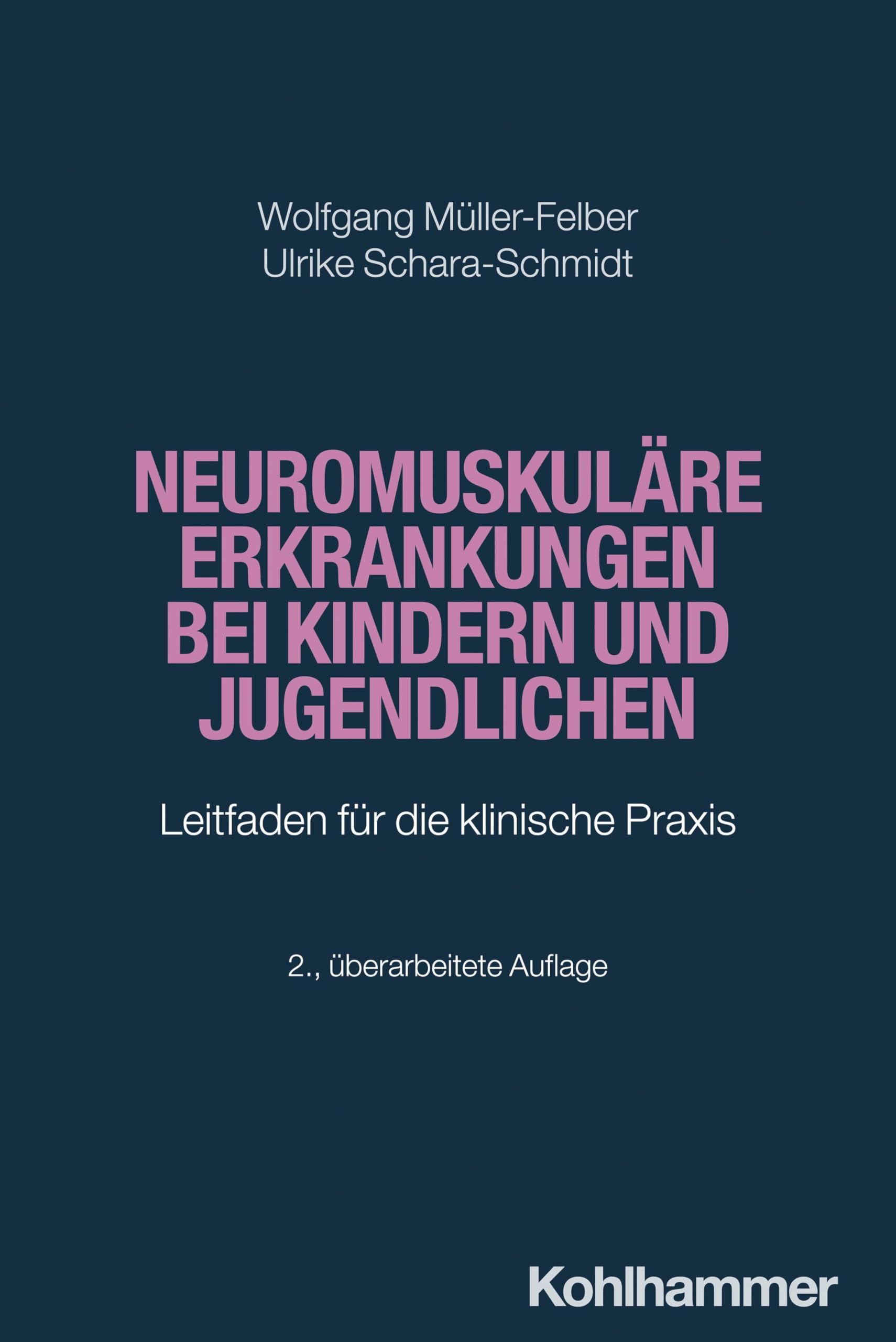 Neuromuskuläre Erkrankungen bei Kindern und Jugendlichen: Leitfaden für die klinische Praxis (Pädiatrische Neurologie)