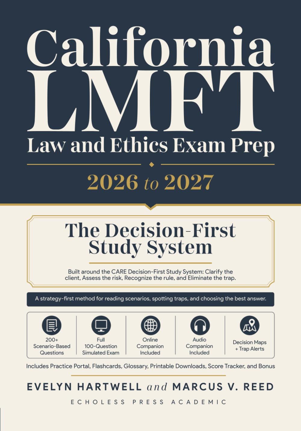 California LMFT Law and Ethics Exam Prep 2026 to 2027: The Decision-First Study System with 200+ Scenario-Based Practice Questions,Trap Alerts, and the Complete BBS Framework
