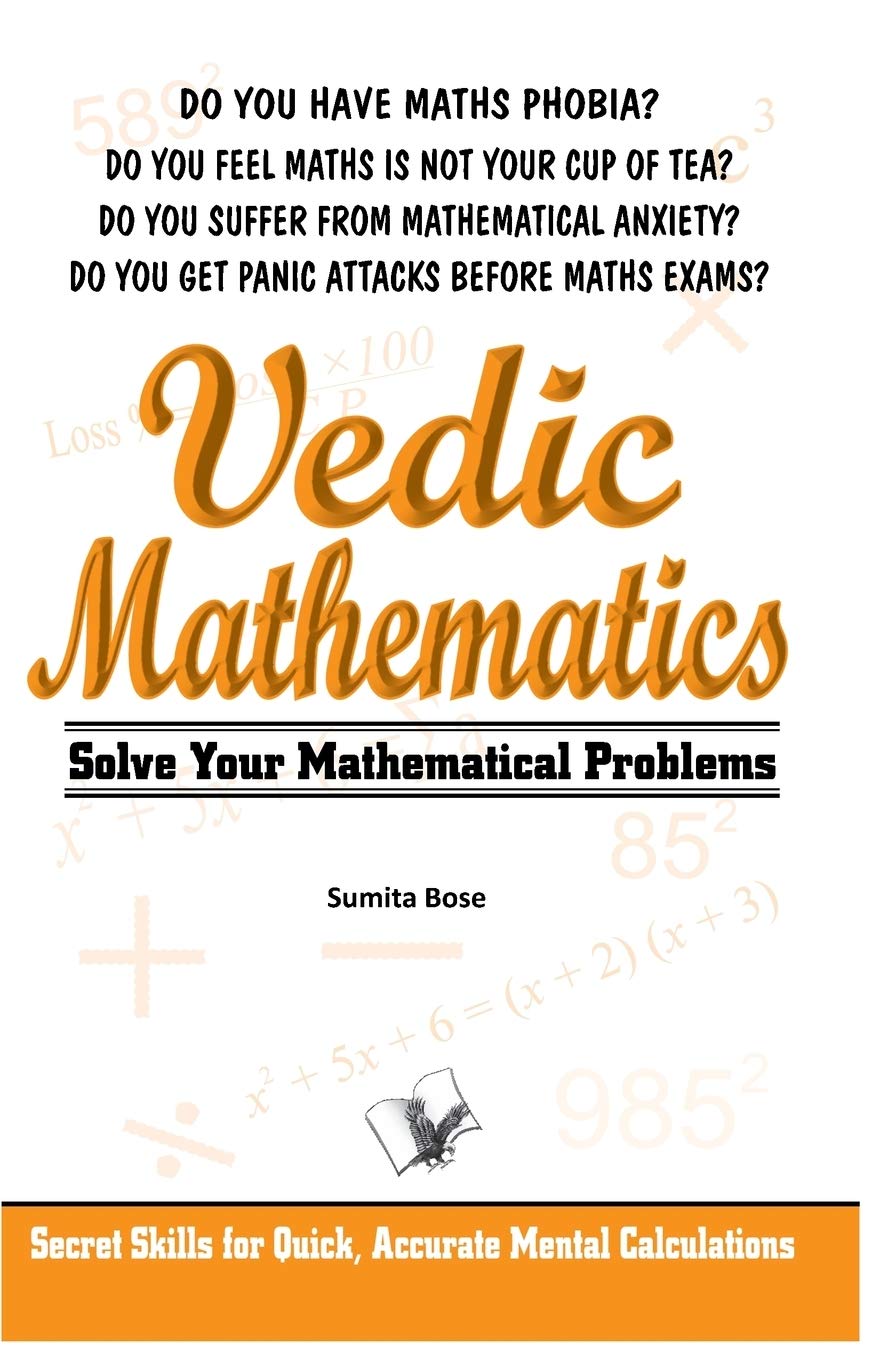 Vedic Mathematics: Secrets Skills for Quick, Accurate Mental Calculations