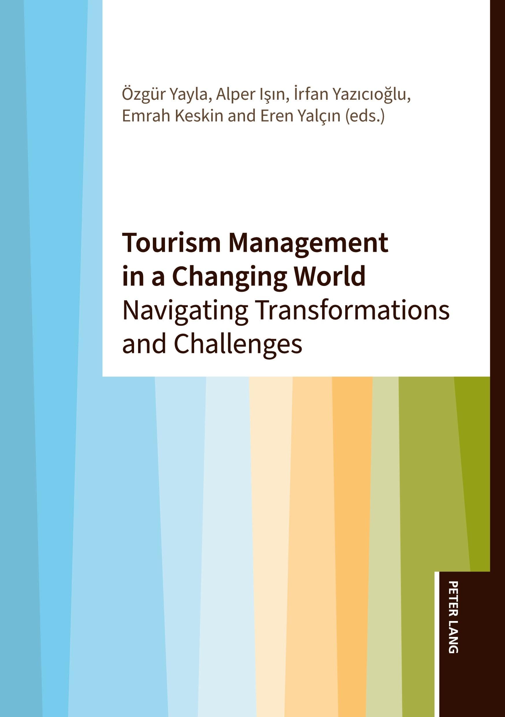 Tourism Management in a Changing World: Navigating Transformations and Challenges